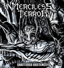 Merciless Terror : Shattered Existence